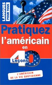 Cover of: Pratiquez l'américain en 40 leçons