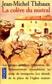 Cover of: La Colère du mistral by Jean-Michel Thibaux, Jean-Michel Thibaux