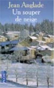 Cover of: Un souper de neige by Jean Anglade