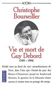 Cover of: Vie et mort de Guy Debord by Christophe Bourseiller