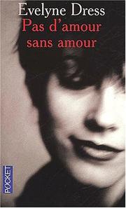 Cover of: Pas d'amour sans amour by Evelyne Dress