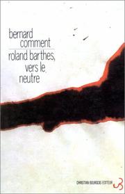 Cover of: Roland Barthes, vers le neutre: essai