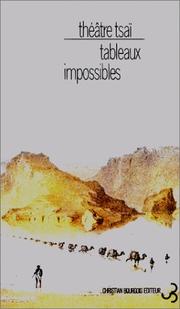 Cover of: Tableaux impossibles: tableaux de Gilles Aillaud, Piotr Kowalski, François Martin, Bernard Moninot, Jacques Monory, Christos Tzivelos et Jan Voss