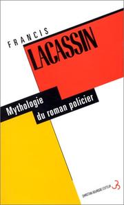 Mythologie du roman policier by Francis Lacassin