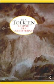 Cover of: Le Livre des contes perdus by J.R.R. Tolkien, Christopher Tolkien, Adam Tolkien