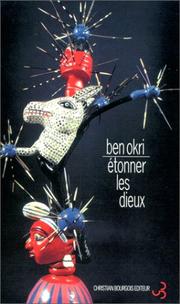 Cover of: Etonner les dieux by Ben Okri