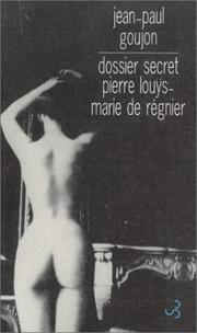 Cover of: Dossier secret Pierre Louÿs-Marie de Régnier