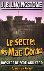 Cover of: Le secret des Mac Gordon by J. B. Livingstone