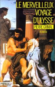 Cover of: Le merveilleux voyage d'Ulysse by Pierre Grimal