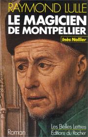 Cover of: Le magicien de Montpellier: Raymond Lulle