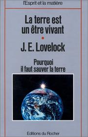 Cover of: La Terre est un être vivant. L'hypothèse Gaïa by James Lovelock, Paul Couturiau, Christel Rollinat