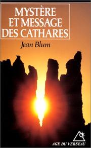 Mystère et message des cathares by Jean Blum