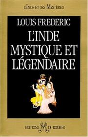 Cover of: L' Inde mystique et légendaire by Louis-Frédéric