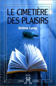 Cover of: Le cimetière des plaisirs by Jérôme Leroy