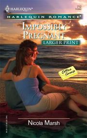 Cover of: Impossibly Pregnant (Larger Print Romance: Office Gossip) by Nicola Marsh, Nicola Marsh