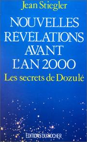 Cover of: Nouvelles révélations avant l'an 2000: les secrets de Dozulé