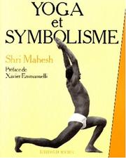 Cover of: Yoga et Symbolisme by Shri Mahesh, Monique Mahesh-Ghatradyal, Xavier Emmanuelli