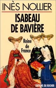 Cover of: Isabeau de Bavière, reine de France by Inès Nollier