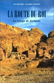 Cover of: La route du Roi: le voyage de Jordanie