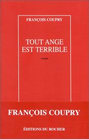 Cover of: Tout ange est terrible: roman