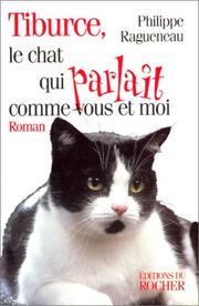 Cover of: Tiburce, le chat qui parlait comme vous et moi by Philippe Ragueneau