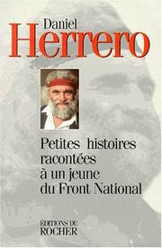 Cover of: Petites histoires racontées à un jeune du Front national by Daniel Herrero