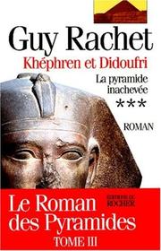 Cover of: Khéphren et Didoufri: la pyramide inachevée : roman