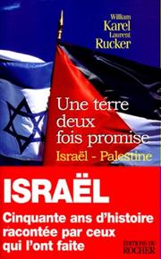 Cover of: Une terre deux fois promise: Israël-Palestine : cinquante ans d'histoire racontée par ceux qui l'ont faite