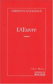 Cover of: L' œuvre by Christian Ganachaud