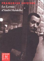 Les larmes d'André Hardellet by Lefèvre, Françoise