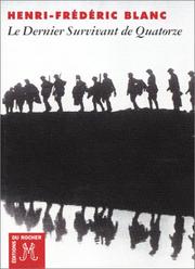 Cover of: Le dernier survivant de Quatorze by Henri-Frédéric Blanc