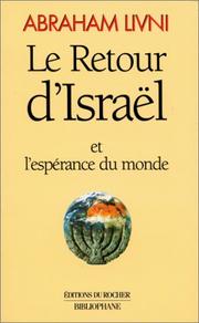 Le Retour d'Israël et l'espérance du monde by Abraham Livni