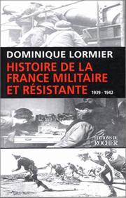 Cover of: Histoire de la France militaire et résistante by Dominique Lormier