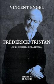 Frédérick Tristan, ou, La guérilla de la fiction by Vincent Engel