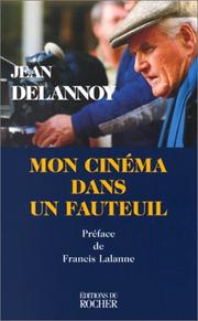 Cover of: Mon cinéma dans un fauteuil by Jean Delannoy