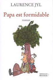 Cover of: Papa est formidable: roman