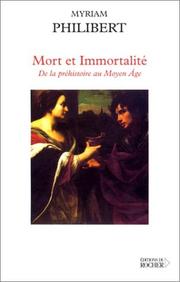 Cover of: Mort et immortalité by Myriam Philibert