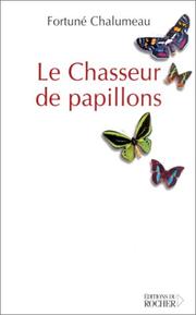 Cover of: Le chasseur de papillons by Fortuné E. Chalumeau