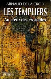 Cover of: Les Templiers: au coeur des croisades