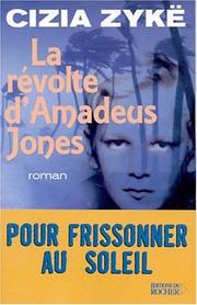 Cover of: La révolte d'Amadeus Jones: roman