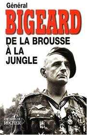 Cover of: De la brousse à la jungle by Marcel Bigeard