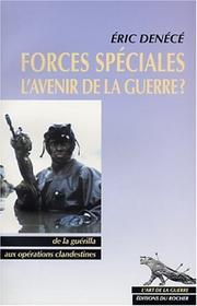 Cover of: Forces spéciales, l'avenir de la guerre by Eric Denécé