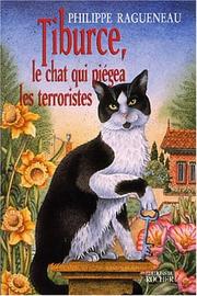 Cover of: Tiburce, le chat qui piégea les terroristes by Philippe Ragueneau