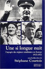 Cover of: Une si longue nuit: l'apogée des régimes totalitaires en Europe, 1935-1953
