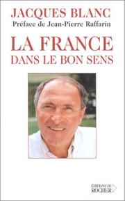 Cover of: La France dans le bon sens by Jacques Blanc