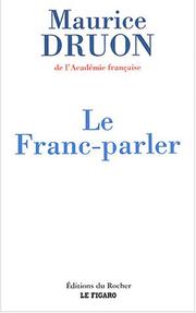 Cover of: Le franc-parler by Maurice Druon