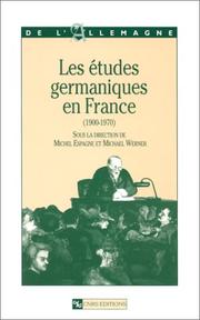 Cover of: Histoire des études germaniques en France (1900-1970) by sous la direction de Michel Espagne et Michael Werner.