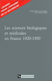 Cover of: Les sciences biologiques et médicales en France, 1920-1950: actes du colloque de Dijon, 25-27 juin 1992