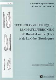 Cover of: Technologie lithique: le Châtelperronien de Roc-de-Combe (Lot) et de La Côte (Dordogne)