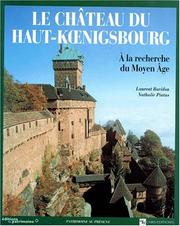 Cover of: Le chateau du Haut-Kenigsbourg: A la recherche du Moyen Age (Patrimoine au present)